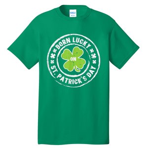 Born Lucky On Happy St Patrick's Day Birthday Bday  Wo Tall T-Shirt