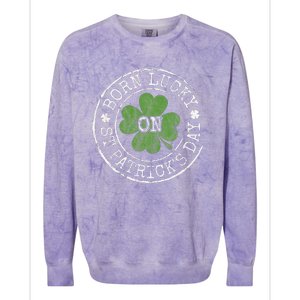 Born Lucky On St Patricks Day Irish Clovers Birthday Bday Colorblast Crewneck Sweatshirt