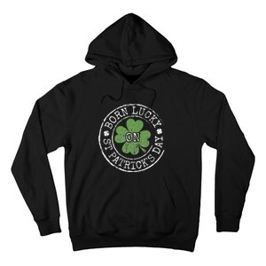 Born Lucky On St Patricks Day Irish Clovers Birthday Bday Hoodie