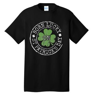 Born Lucky On St Patricks Day Irish Clovers Birthday Bday Tall T-Shirt