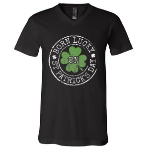 Born Lucky On St Patricks Day Irish Clovers Birthday Bday V-Neck T-Shirt