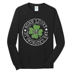 Born Lucky On St Patricks Day Irish Clovers Birthday Bday Tall Long Sleeve T-Shirt