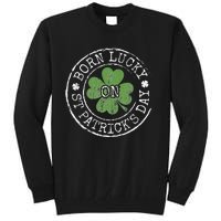 Born Lucky On St Patricks Day Irish Clovers Birthday Bday Tall Sweatshirt