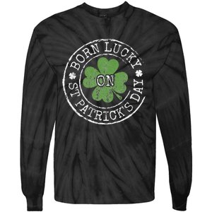 Born Lucky On St Patricks Day Irish Clovers Birthday Bday Tie-Dye Long Sleeve Shirt