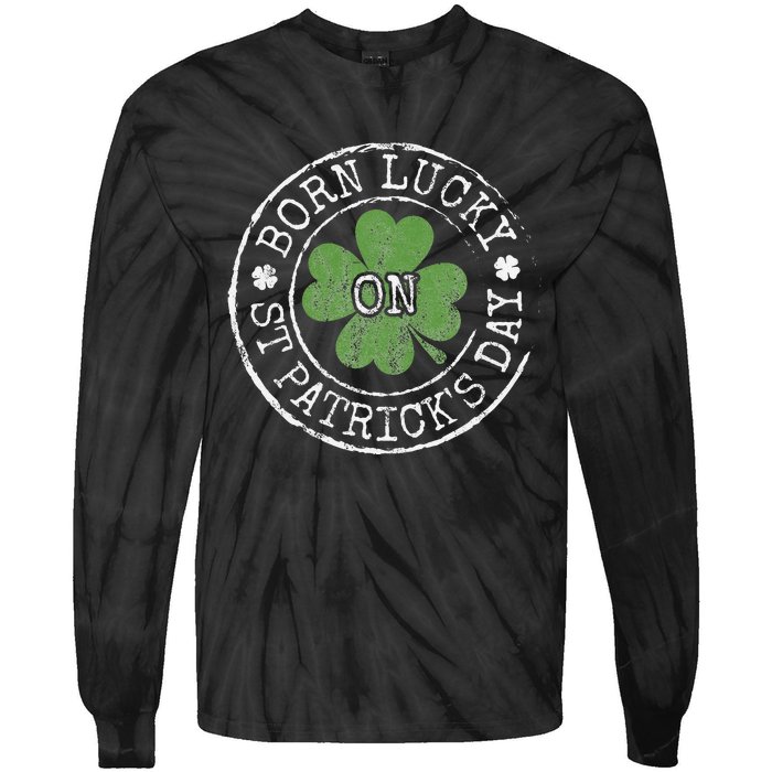 Born Lucky On St Patricks Day Irish Clovers Birthday Bday Tie-Dye Long Sleeve Shirt