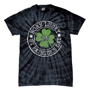 Born Lucky On St Patricks Day Irish Clovers Birthday Bday Tie-Dye T-Shirt