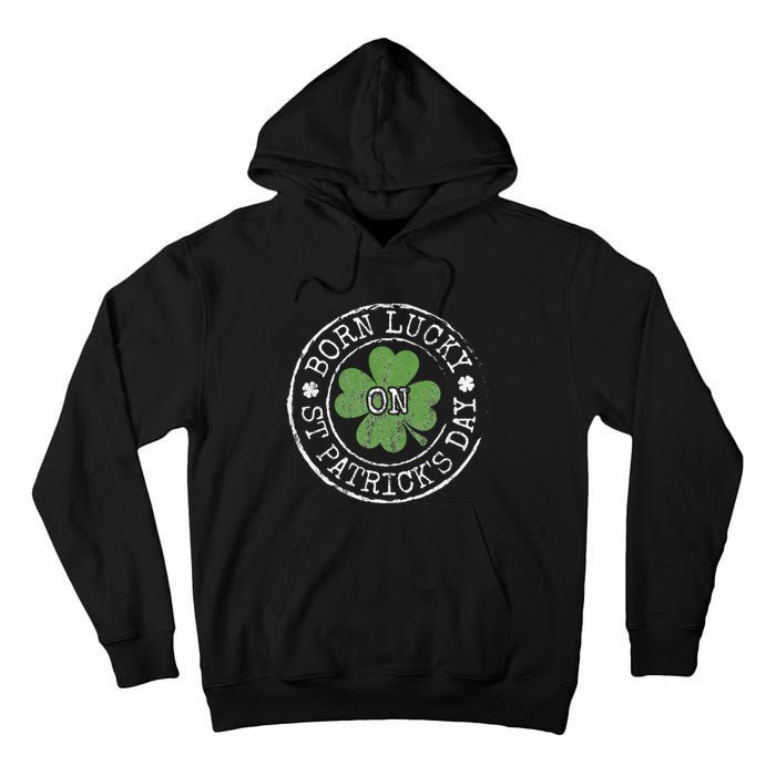 Born Lucky On St Patricks Day Irish Clovers Birthday Bday Tall Hoodie