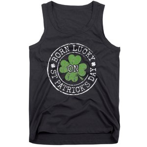 Born Lucky On St Patricks Day Irish Clovers Birthday Bday Tank Top