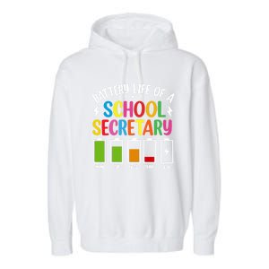 Battery Life Of A School Secretary Staff Teacher Principles Funny Gift Garment-Dyed Fleece Hoodie