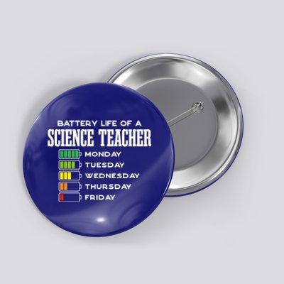 Battery Life Of A Science Teacher Employee Chemistry Teacher Funny Gift Button