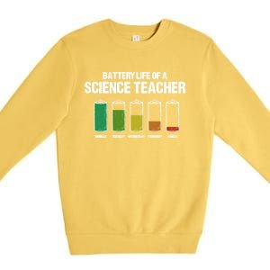 Battery Life Of A Science Teacher Pun Chemistry Teacher Joke Gift Premium Crewneck Sweatshirt