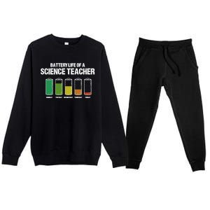 Battery Life Of A Science Teacher Pun Chemistry Teacher Joke Gift Premium Crewneck Sweatsuit Set