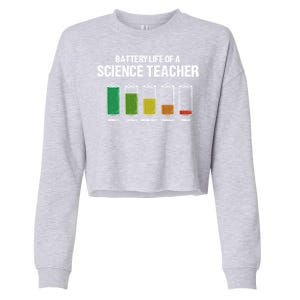 Battery Life Of A Science Teacher Pun Chemistry Teacher Joke Gift Cropped Pullover Crew