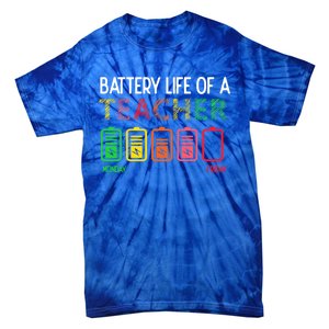 Battery Life Of A Teacher Appreciati To School Funny Gift Tie-Dye T-Shirt