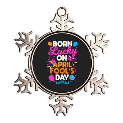 Born Lucky On April Fool's Day Prankster Prank Sarcasm Metallic Star Ornament