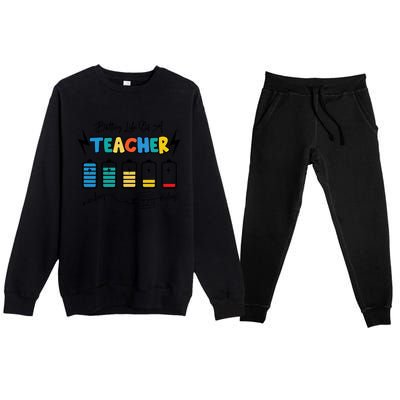 Battery Life Of A Teacher Back To School Teacher Life Gift Premium Crewneck Sweatsuit Set