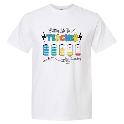 Battery Life Of A Teacher Back To School Teacher Life Gift Garment-Dyed Heavyweight T-Shirt