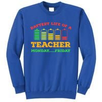 Battery Life Of A Teacher Battery Teacher Battery Life Cool Gift Tall Sweatshirt