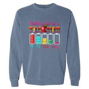 Battery Life Of A Teacher Best Teacher Serape Teacher Great Gift Garment-Dyed Sweatshirt