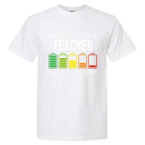 Battery Life Of A Teacher Coworker Teaching Colleague Teach Gift Garment-Dyed Heavyweight T-Shirt