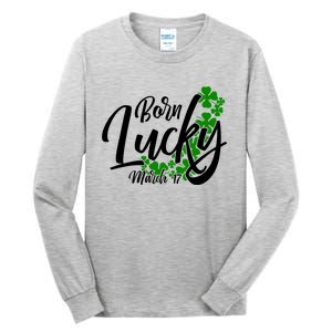 Born Lucky On Saint Patrick's Day Gift March 17th Birthday Meaningful Gift Tall Long Sleeve T-Shirt