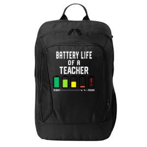 Battery Life Of A Teacher Funny Teaching Days Monday Friday Gift City Backpack