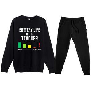 Battery Life Of A Teacher Funny Teaching Days Monday Friday Gift Premium Crewneck Sweatsuit Set