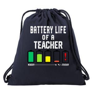 Battery Life Of A Teacher Funny Teaching Days Monday Friday Gift Drawstring Bag