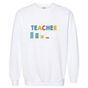 Battery Life Of A Teacher Funny Gift Garment-Dyed Sweatshirt