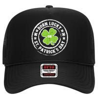 Born Lucky On St Patricks Day Birthday Bday   s High Crown Mesh Back Trucker Hat