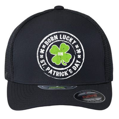 Born Lucky On St Patricks Day Birthday Bday   s Flexfit Unipanel Trucker Cap