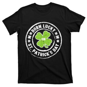 Born Lucky On St Patricks Day Birthday Bday   s T-Shirt