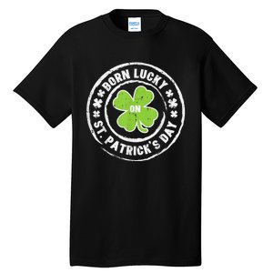 Born Lucky On St Patricks Day Birthday Bday   s Tall T-Shirt