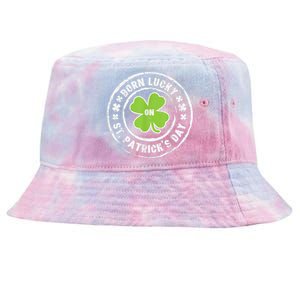 Born Lucky On St Patricks Day Birthday Bday   s Tie-Dyed Bucket Hat