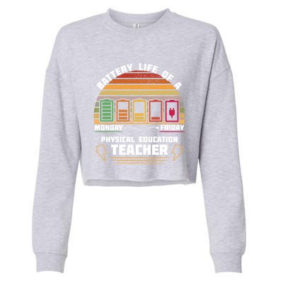 Battery Life Of Physical Education Pe Teacher Funny Great Gift Cropped Pullover Crew