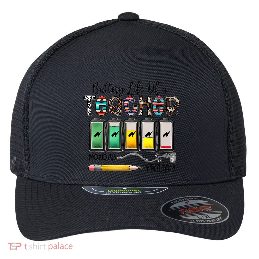 Battery Life Of A Teacher Monday To Friday Funny Teacher Life Back To School Flexfit Unipanel Trucker Cap