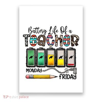 Battery Life Of A Teacher Monday To Friday Funny Teacher Life Back To School Poster