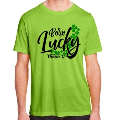 Born Lucky On Saint Patricks Day Great Gift March 17th Birthday Gift Adult ChromaSoft Performance T-Shirt