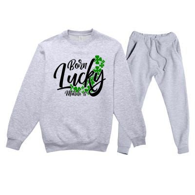 Born Lucky On Saint Patricks Day Great Gift March 17th Birthday Gift Premium Crewneck Sweatsuit Set