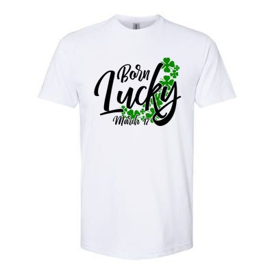 Born Lucky On Saint Patricks Day Great Gift March 17th Birthday Gift Softstyle CVC T-Shirt