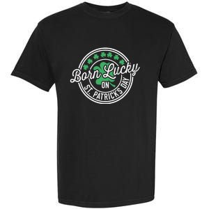 Born Lucky On St Patricks Day For Birthday Party Great Gift Garment-Dyed Heavyweight T-Shirt