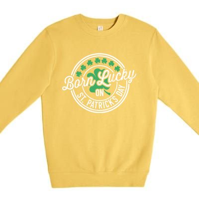 Born Lucky On St Patricks Day For Birthday Party Meaningful Gift Premium Crewneck Sweatshirt