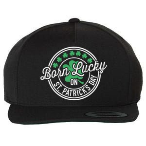 Born Lucky On St Patricks Day For Birthday Party Meaningful Gift Wool Snapback Cap