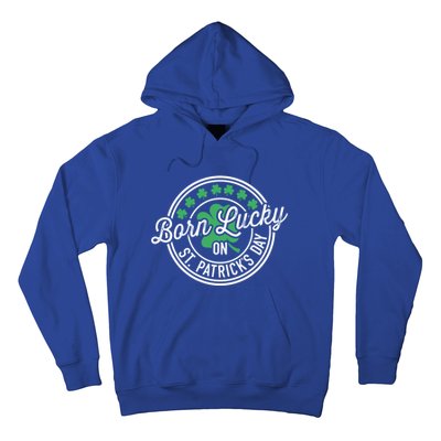 Born Lucky On St Patricks Day For Birthday Party Meaningful Gift Hoodie