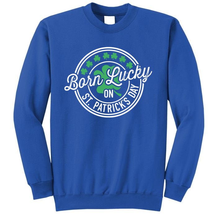 Born Lucky On St Patricks Day For Birthday Party Meaningful Gift Sweatshirt