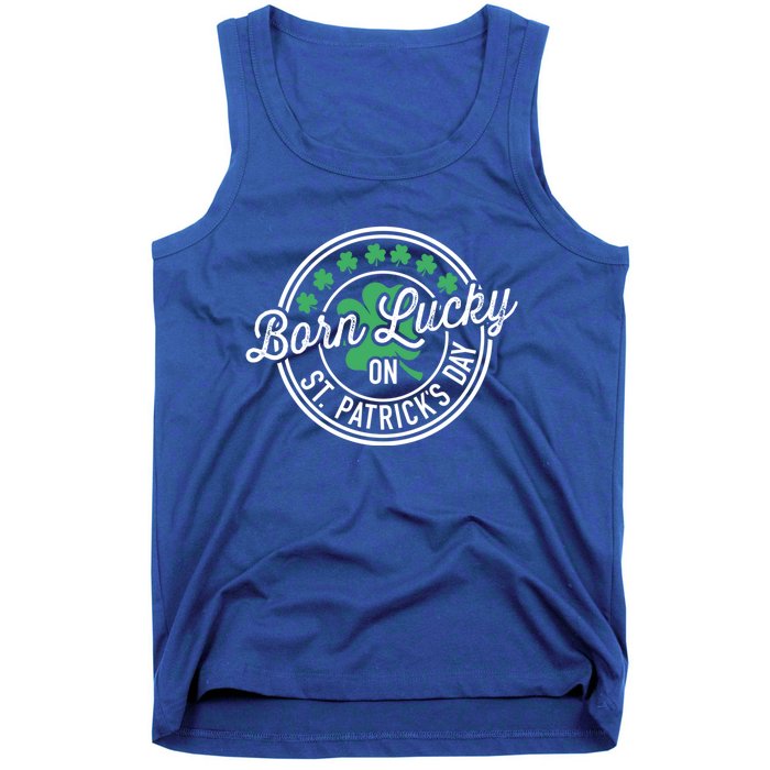 Born Lucky On St Patricks Day For Birthday Party Meaningful Gift Tank Top