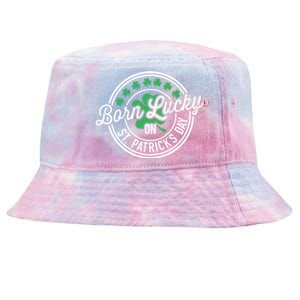 Born Lucky On St Patricks Day For Birthday Party Meaningful Gift Tie-Dyed Bucket Hat