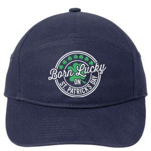 Born Lucky On St Patricks Day For Birthday Party Meaningful Gift 7-Panel Snapback Hat