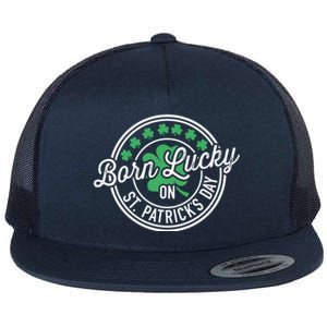 Born Lucky On St Patricks Day For Birthday Party Meaningful Gift Flat Bill Trucker Hat