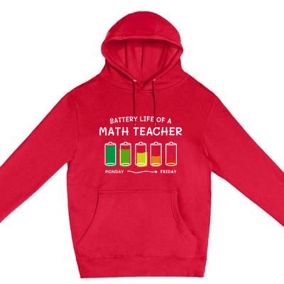 Battery Life Of A Math Teacher Professional Algebra Teacher Cool Gift Premium Pullover Hoodie